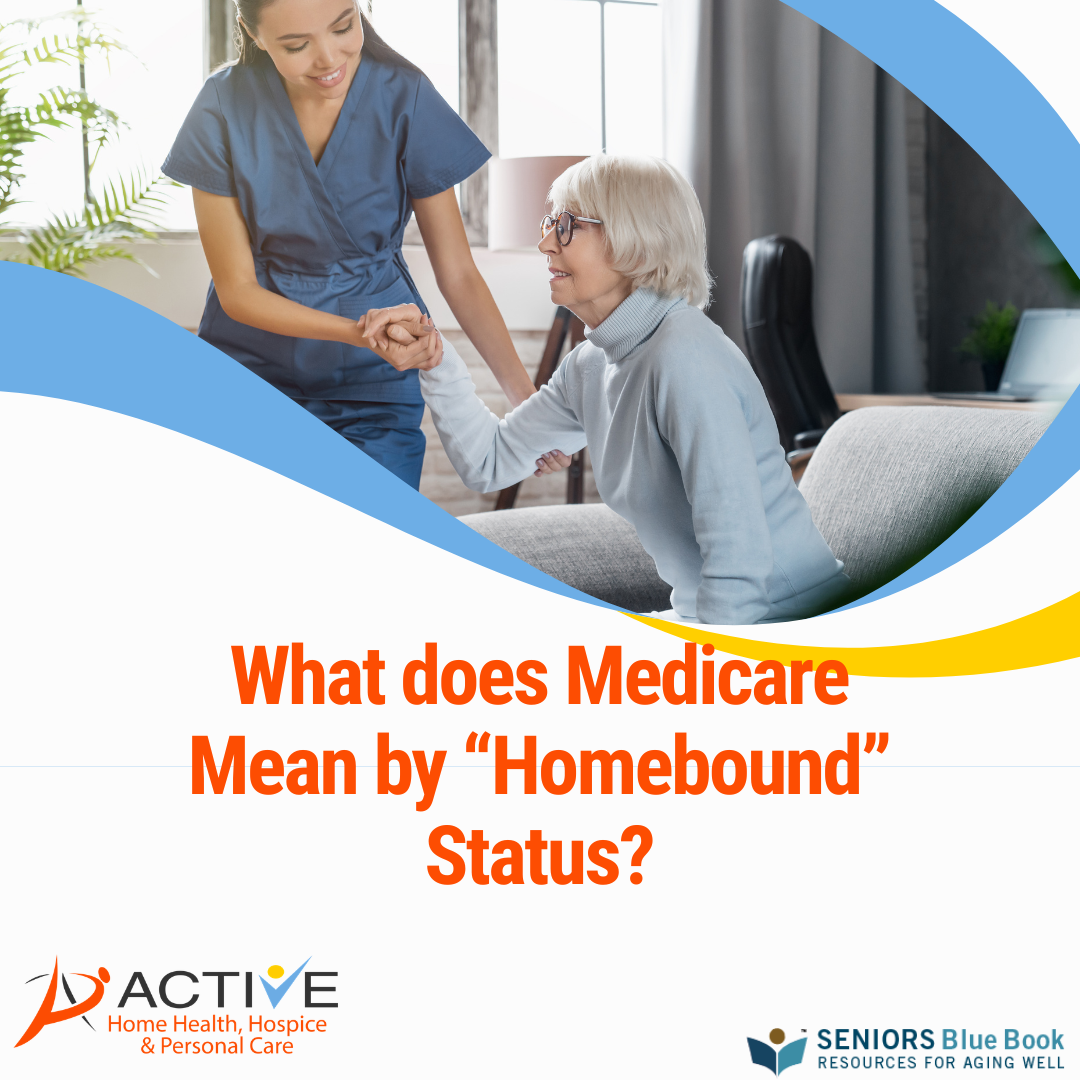 What does Medicare Mean by “Homebound” Status?