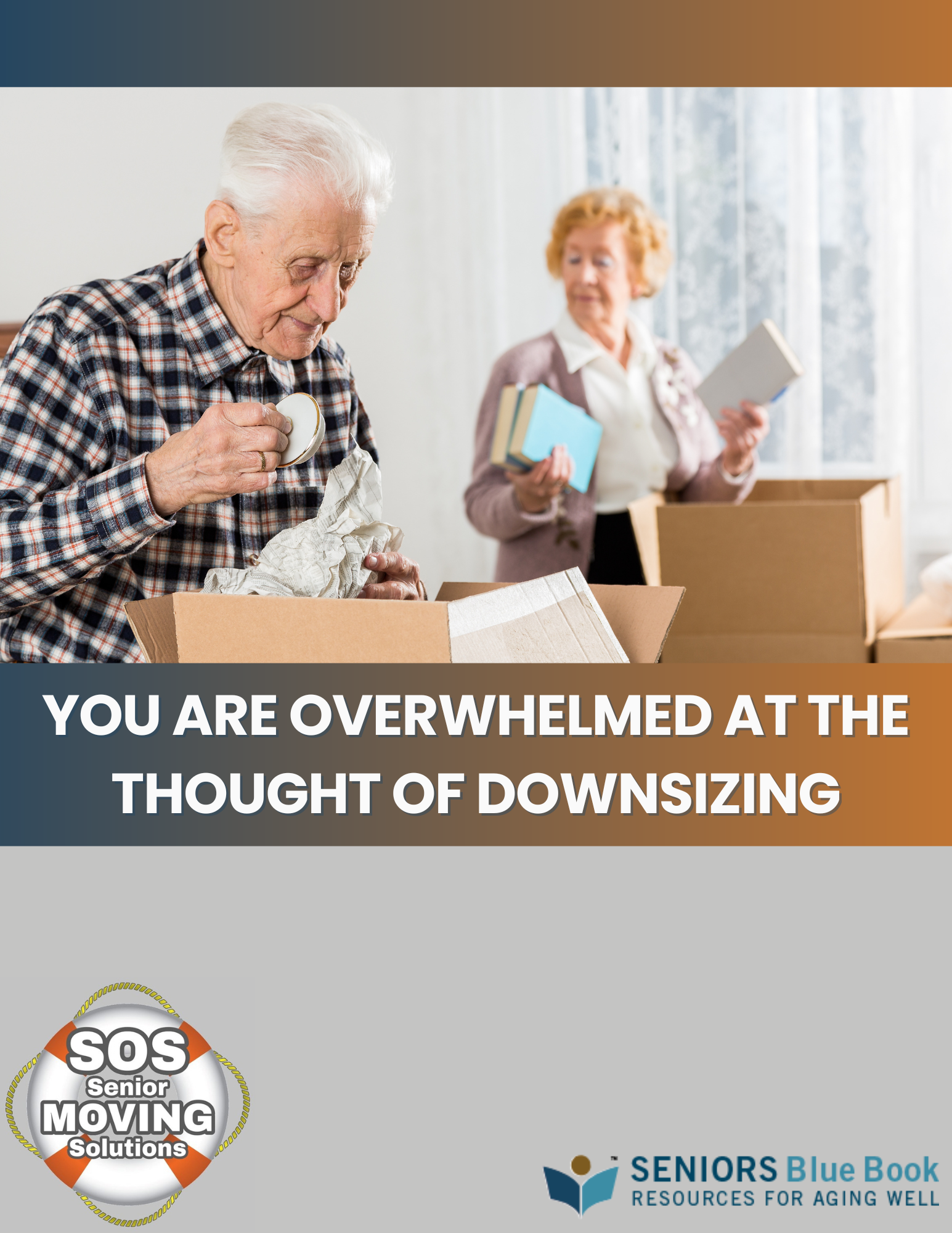 You Are Overwhelmed at the Thought of Downsizing