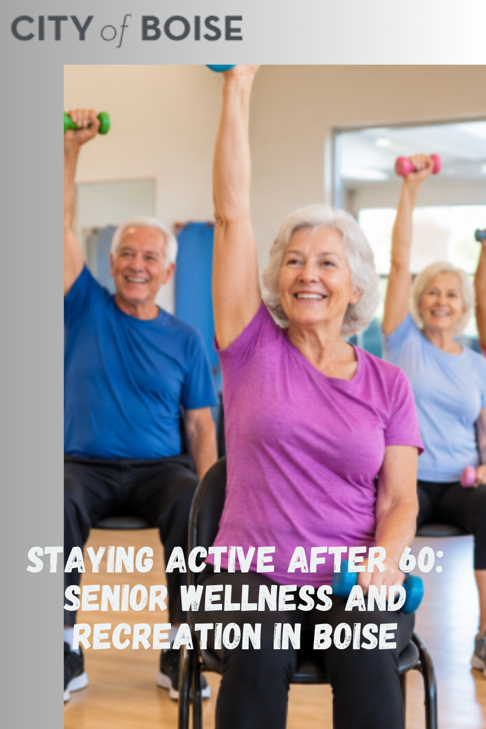 Staying Active After 60: Senior Wellness and Recreation in Boise