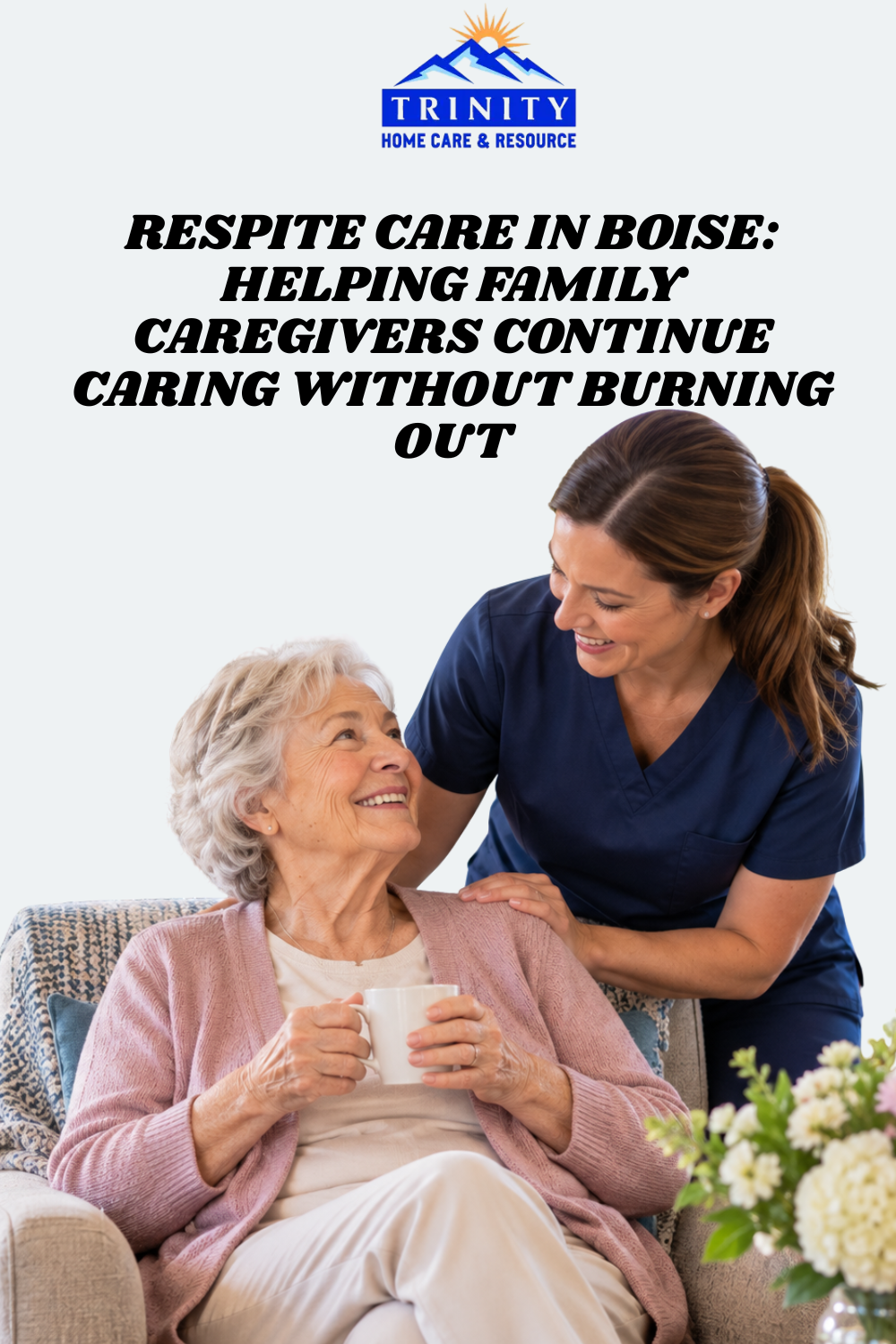Helping Family Caregivers Continue Caring Without Burning Out