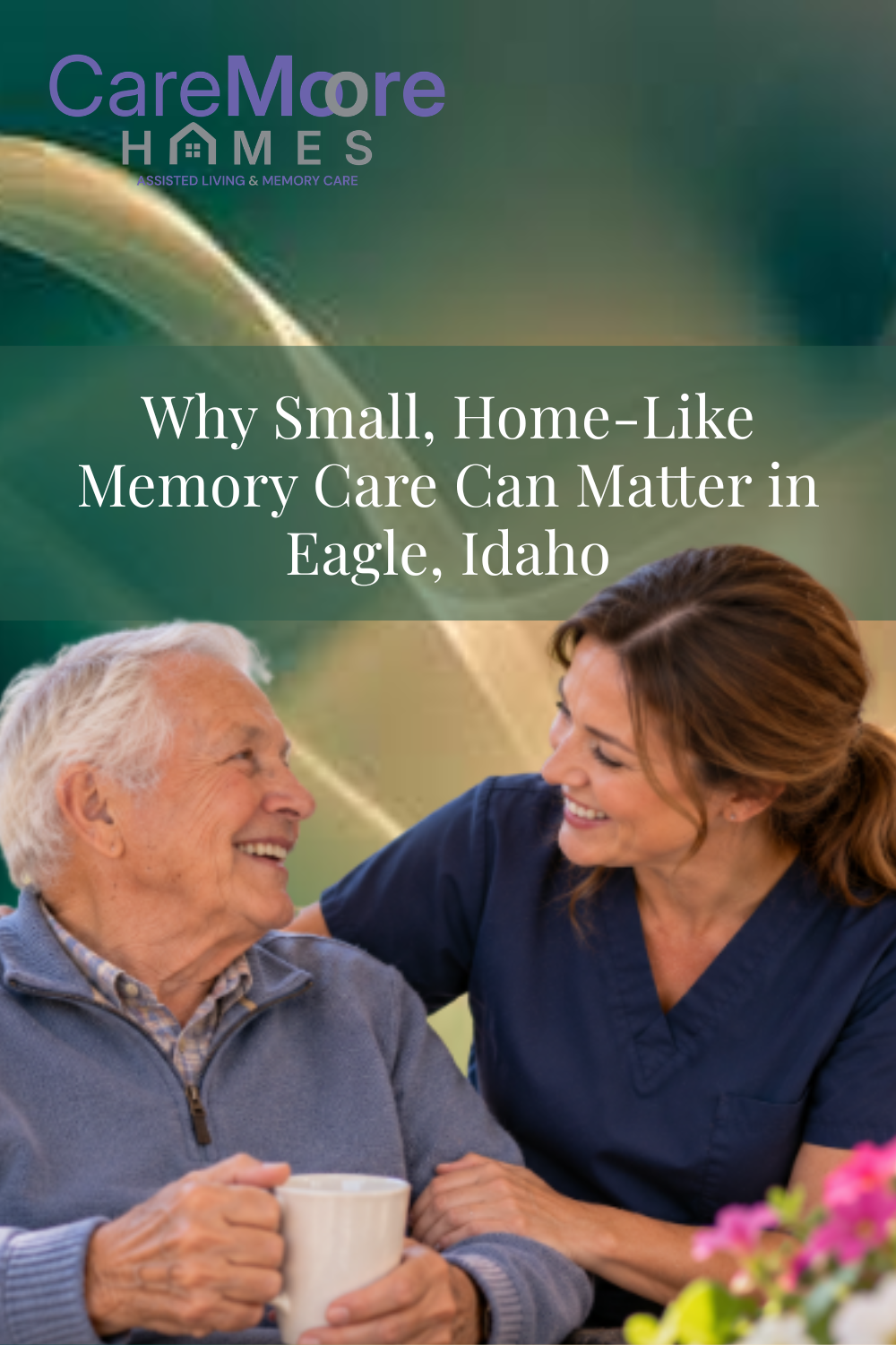Why Small, Home-Like Memory Care Can Matter in Eagle, Idaho