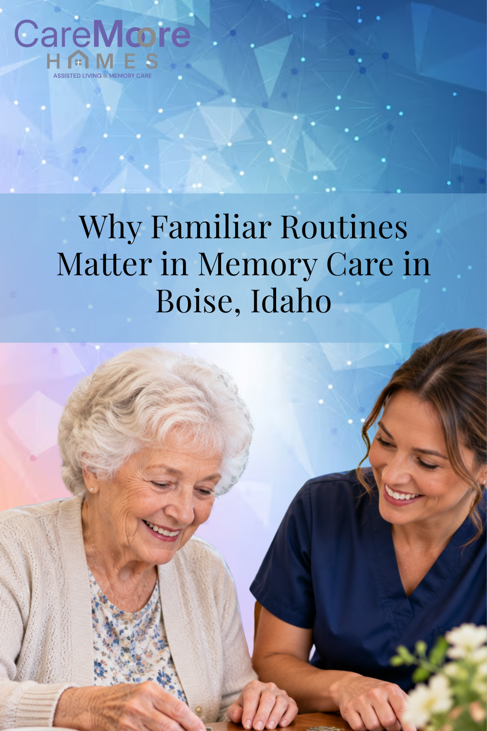 Why Familiar Routines Matter in Memory Care in Boise, Idaho