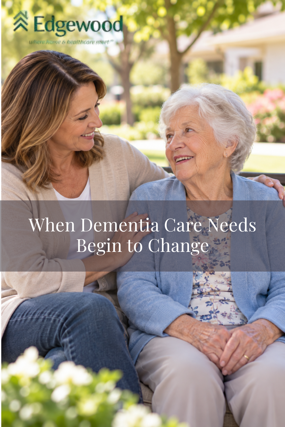 When Dementia Care Needs Begin to Change