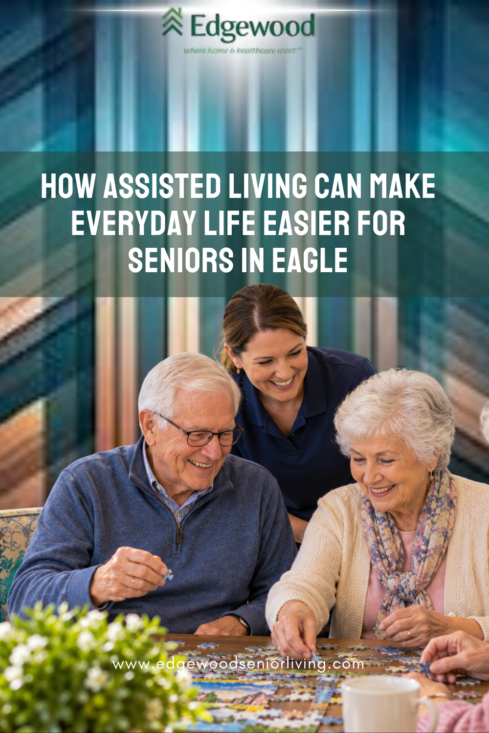 How Assisted Living Can Make Everyday Life Easier for Seniors in Eagle