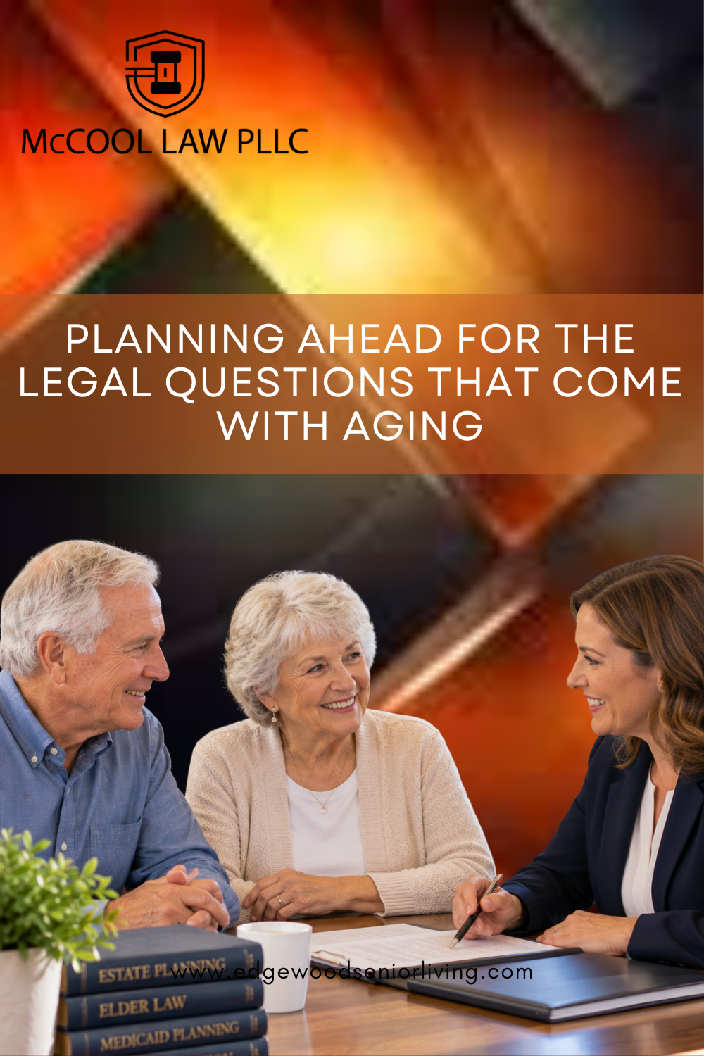 Planning Ahead for the Legal Questions That Come With Aging