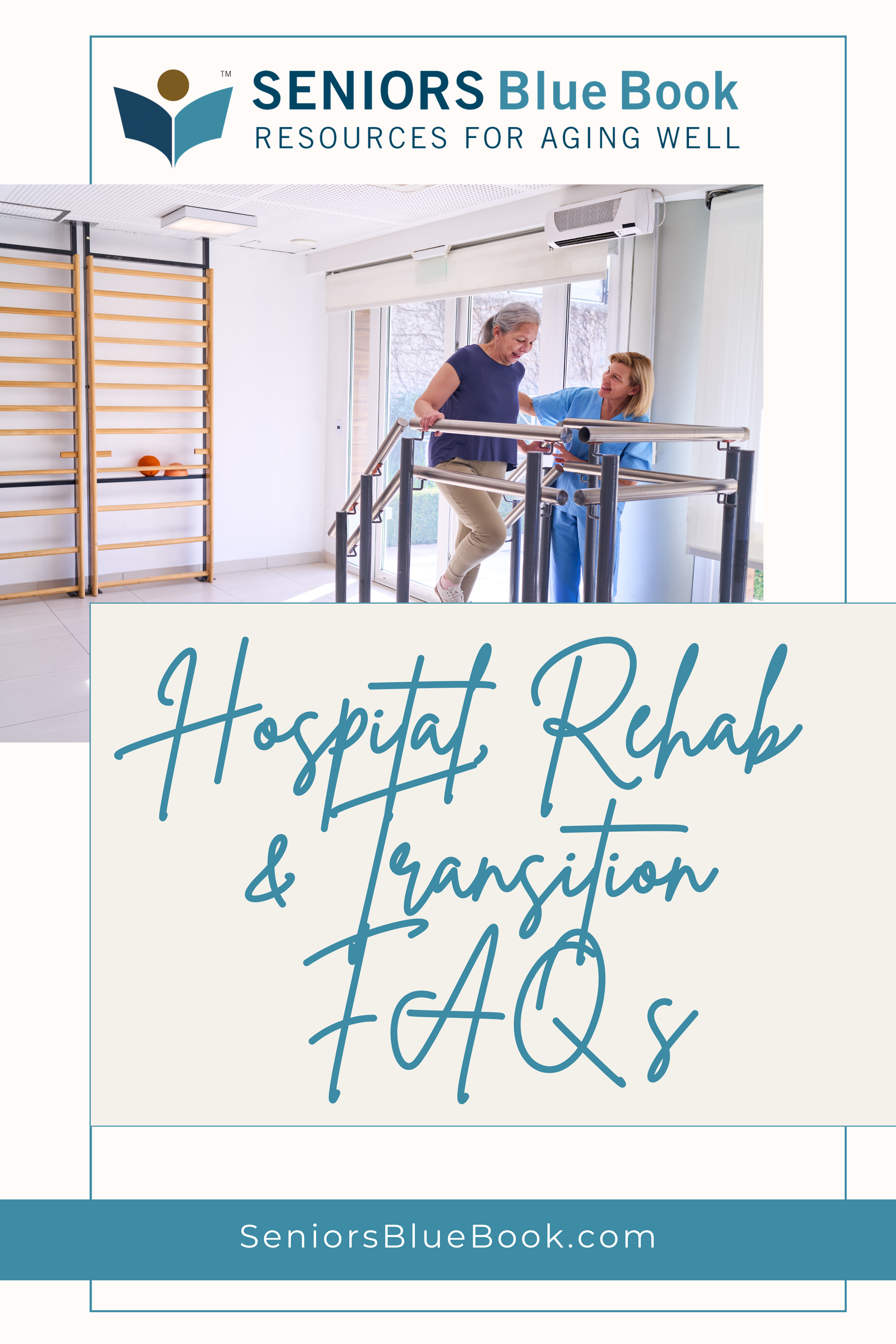 Hospital, Rehab & Transition FAQs