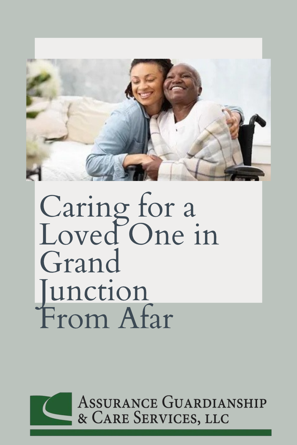 Caring for a Loved One in Grand Junction From Afar