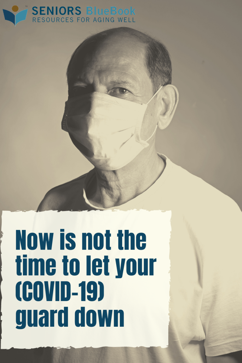 Now is not the time to let your (COVID-19) guard down!