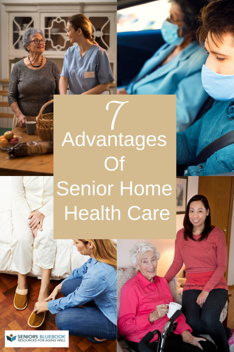 7 Advantages Of Senior Home Health Care