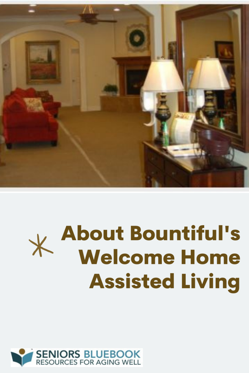 About Bountiful's Welcome Home Assisted Living