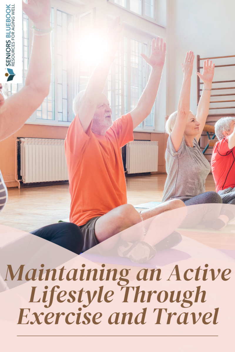 Maintaining an Active Lifestyle Through Exercise and Travel