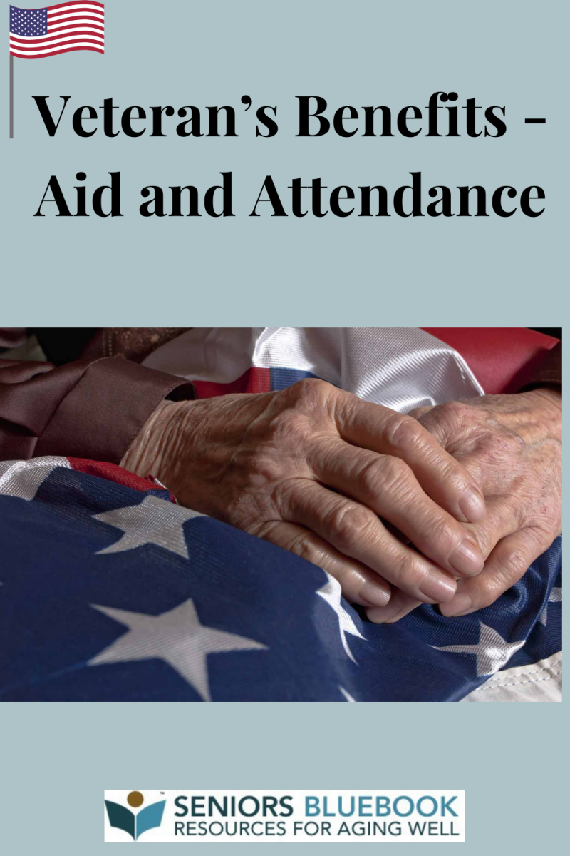 Veteran’s Benefits - Aid and Attendance