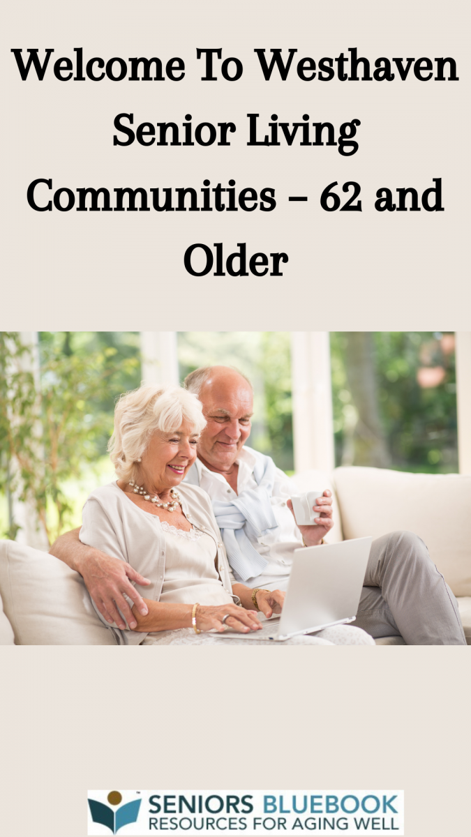 Welcome To Westhaven Senior Living Communities – 62 and Older