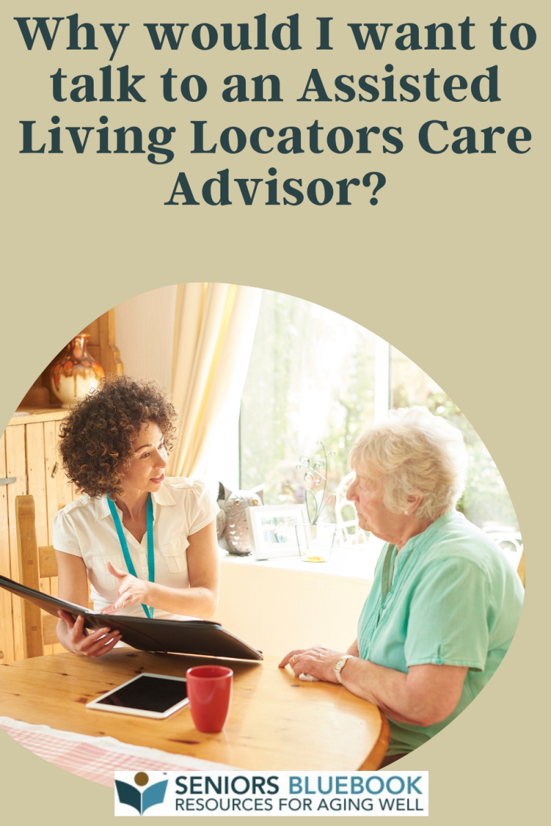 Why would I want to talk to an Assisted Living Locators Care Advisor?