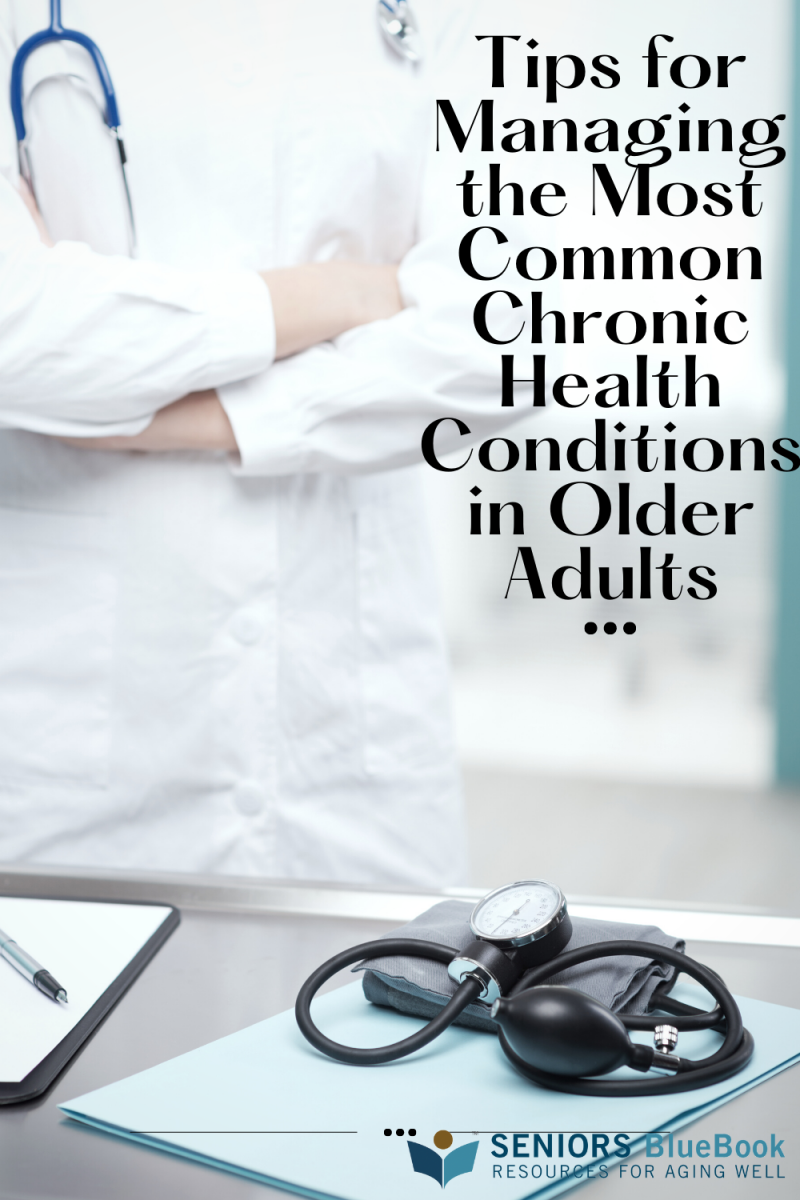 Tips for Managing the Most Common Chronic Health Conditions in Older Adults