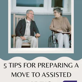 5 Tips for Preparing a Move to Assisted Living | SBB