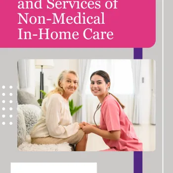 The Benefits and Services of Non-Medical In-Home Care | SBB