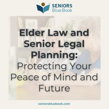 Elder Law and Senior Legal Planning: Protecting Your Peace of Mind and ...