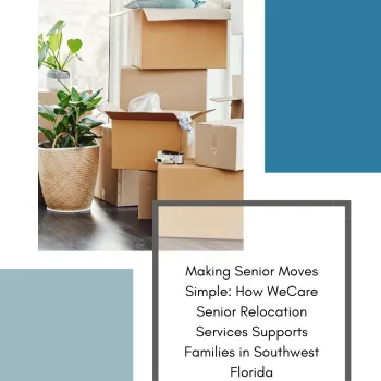 Making Senior Moves Simple: How WeCare Senior Relocation Services ...