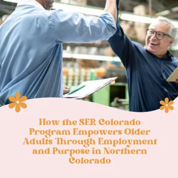 How the SER Colorado Program Empowers Older Adults Through Employment ...