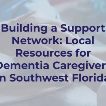 Building a Support Network: Local Resources for Dementia Caregivers in ...