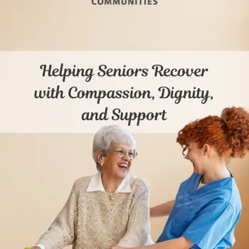 Helping Seniors Recover with Compassion, Dignity, and Support | SBB
