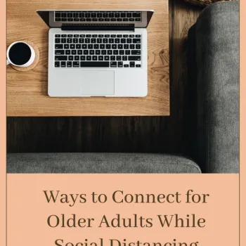 Ways to Connect for Older Adults While Social Distancing | SBB