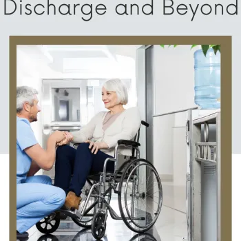 The Importance of Home Healthcare for Discharge and Beyond | SBB